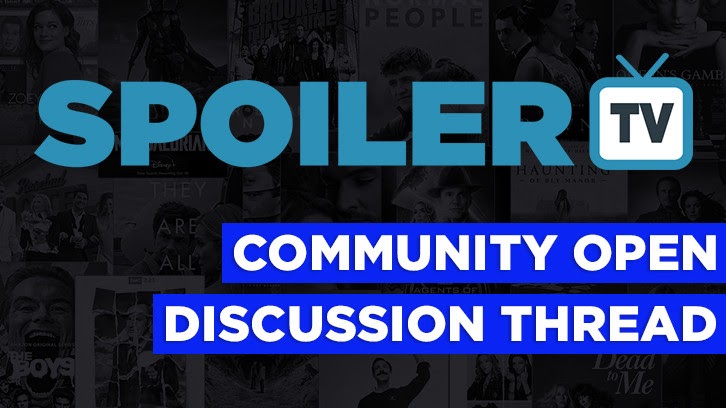 The Daily SpoilerTV Community Open Discussion Thread