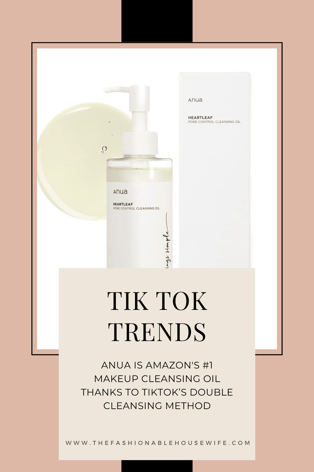 ANUA is Amazon’s #1 Makeup Cleansing Oil thanks to TikTok • The Fashionable Housewife