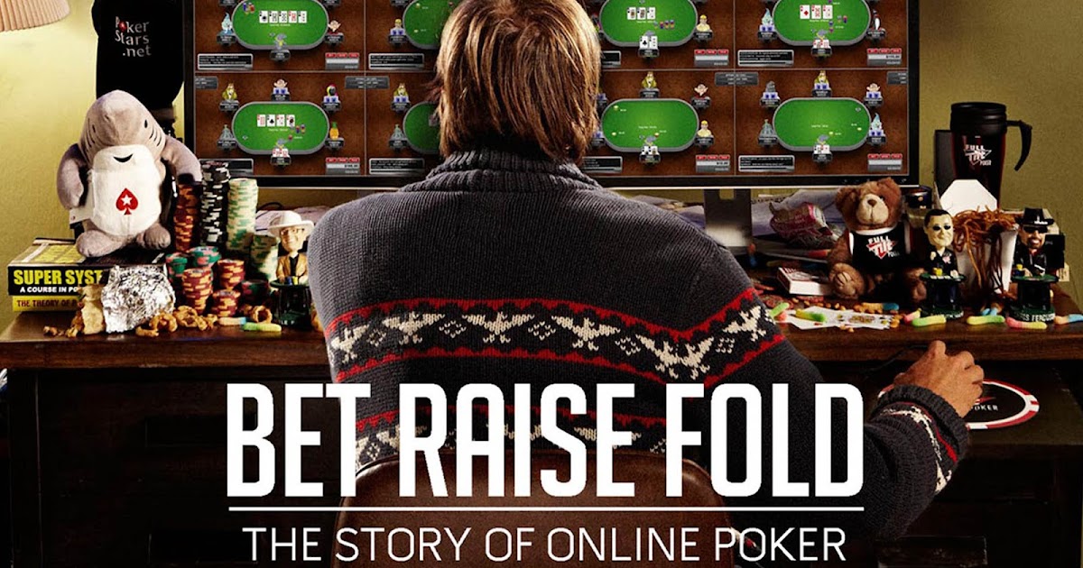 Bet Raise Fold: The Back Story Of Online Poker