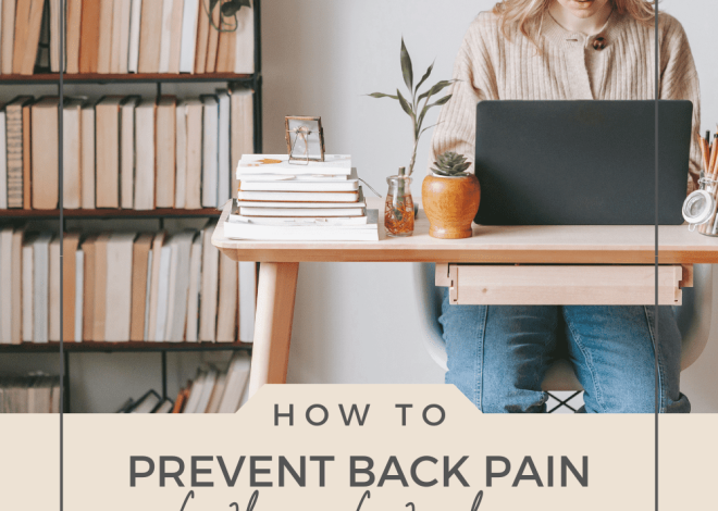 How to Prevent Back Pain When Working from Home • The Fashionable Housewife